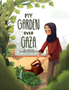 My Garden over Gaza by Sarah Musa