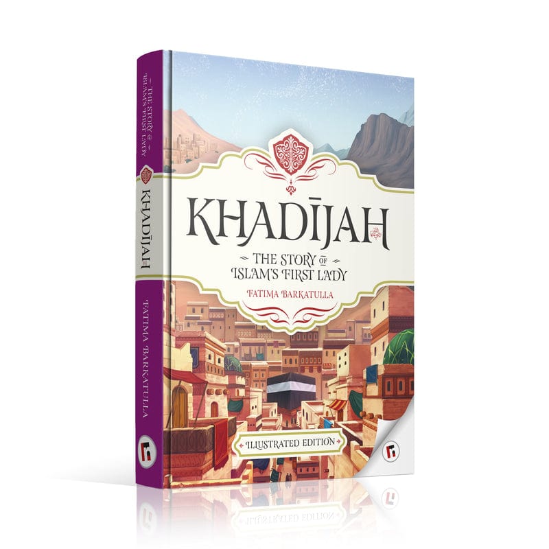 Khadijah: Mother of History's Greatest Nation by Fatima Barakatulla